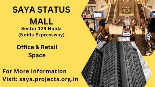Saya Status Mall Sector 129 Noida - The True Meaning Of Luxury And Convenience