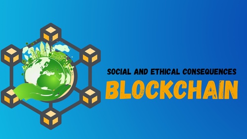 Social and Ethical Consequences of Blockchain Technology