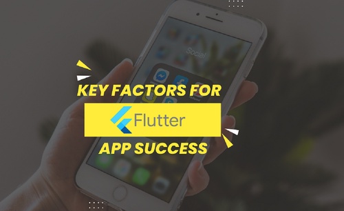 Top 10 Key Factors for Flutter App Success