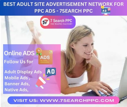 Best Adult Site Advertisement Network For PPC Ads - 7Search PPC