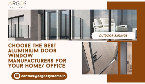 How to Choose the Best Aluminium Door Window Manufacturers for Your Home or Office?