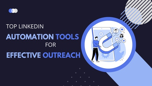 Top LinkedIn Automation Tools for Effective Outreach