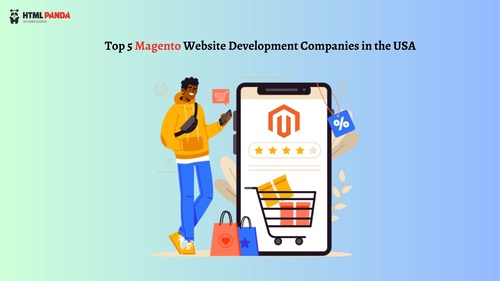 Top 5 Magento Website Development Companies in the USA