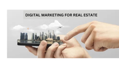 The Benefits of Investing in Digital Marketing Services for Your Real Estate Business
