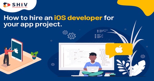 How To Hire an iOS Developer For Your App Project