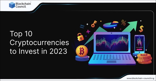 Top 10 Cryptocurrencies to Invest in 2023