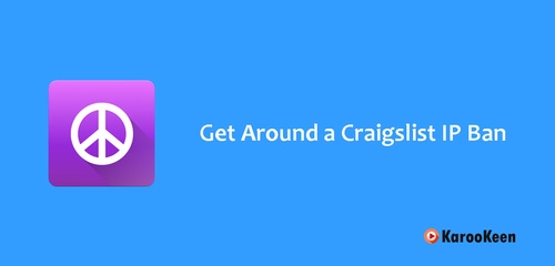 How to Get Around Craigslist IP Ban (Unblock Craigslist IP)?