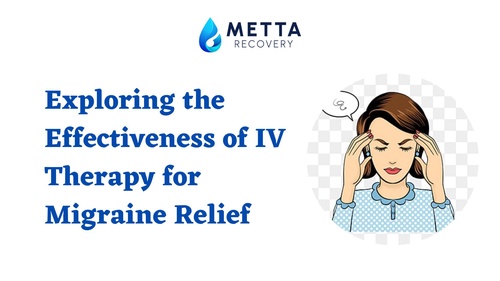 Exploring the Effectiveness of IV Therapy for Migraine Relief