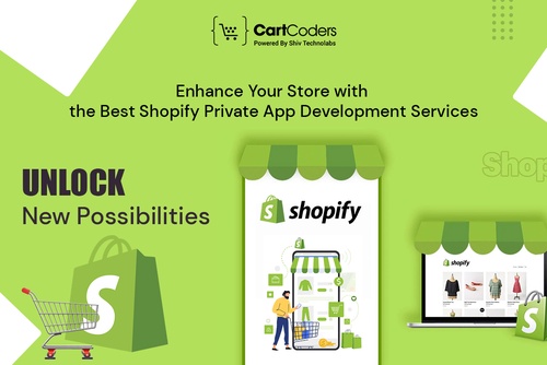 Unlock New Possibilities: Enhance Your Store with the Best Shopify Private App Development Services