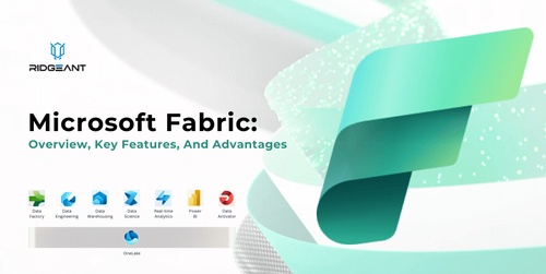 Microsoft Fabric: Overview, Key Features, And Advantages