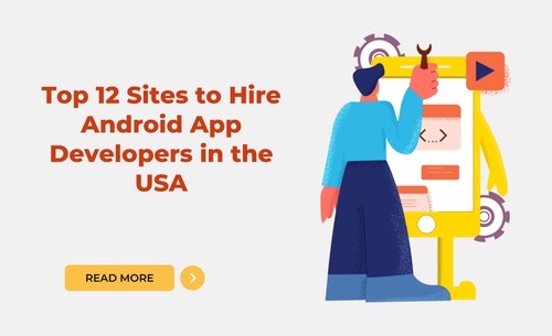 Top 12 Sites to Hire Android App Developers in the USA