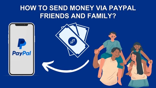 How to Send Money via PayPal Friends and Family? The Ultimate Guide [2023] Updated