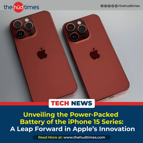 Unveiling the Power-Packed Battery of the iPhone 15 Series: A Leap Forward in Apple’s Innovation