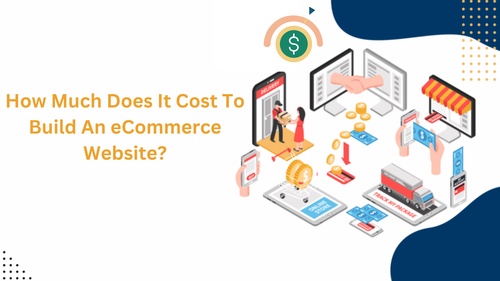 How Much Does It Cost To Build An eCommerce Website