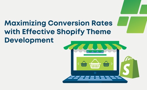 Maximizing Conversion Rates with Effective Shopify Theme Development
