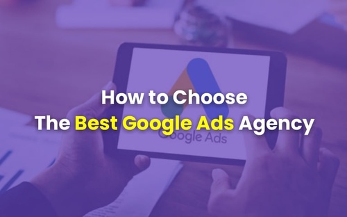 How to Identify the Perfect Google Ads Agency for Your Business