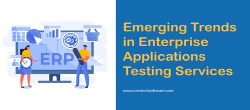 Emerging Trends in Enterprise Applications Testing Services