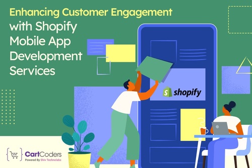 Enhancing Customer Engagement with Shopify Mobile App Development Services