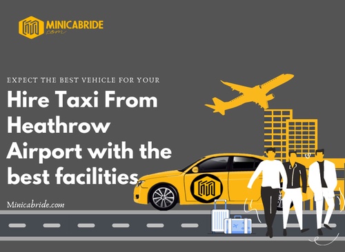 Advantages of Hiring Heathrow Airport Taxi for Your Airport Transfer