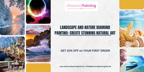 Landscape and Nature Diamond Painting: Create Stunning Natural Art