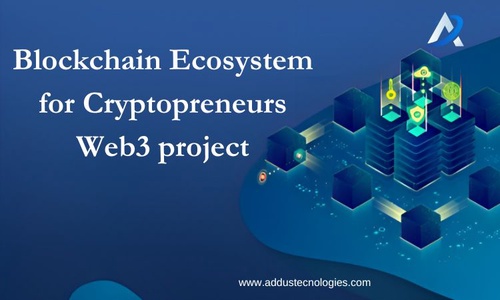 Astonishing Blockchain Ecosystem for Cryptopreneurs Web3 project