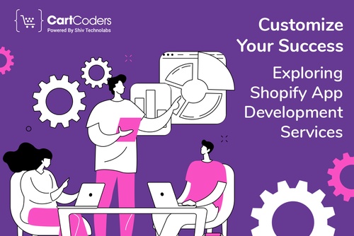 Customize Your Success: Exploring Shopify App Development Services