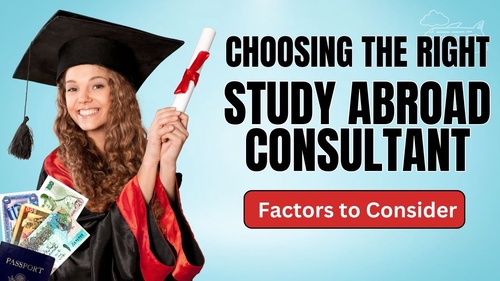 Choosing the Right Study Abroad Consultant: Factors to Consider