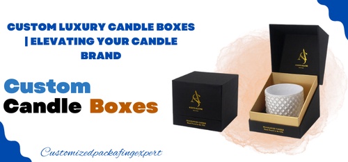 Custom Luxury Candle Boxes | Elevating Your Candle Brand