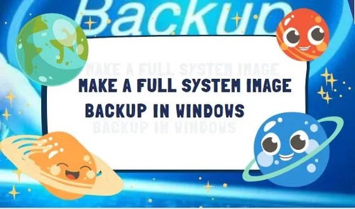 Make a Full System Image Backup in Windows