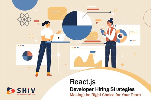 ReactJS Developer Hiring Strategies Making the Right Choice for Your Team