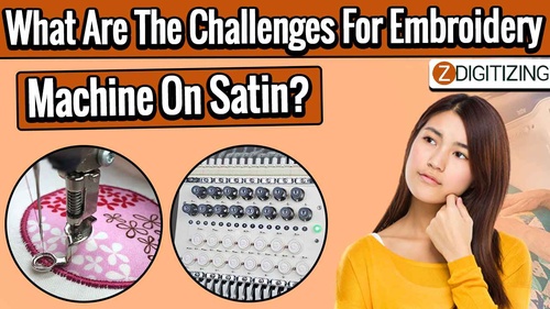 What Are The Challenges For Embroidery Machine On Satin?