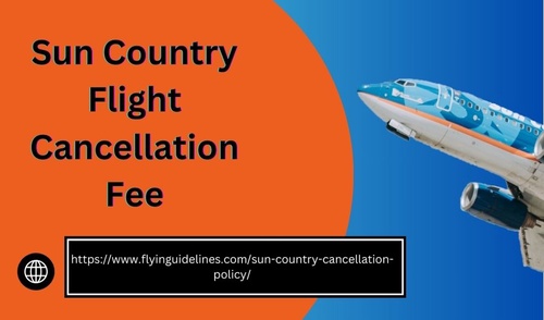 Sun Country Flight Cancellation Fee: All You Need to Know