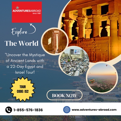 Explore the Riches of History: 22-Day Small Group Egypt and Israel Tours Adventures Abroad