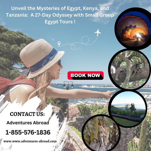 Unveil the Mysteries of Egypt, Kenya, and Tanzania:  A 27-Day Odyssey with Small Group Egypt Tours !