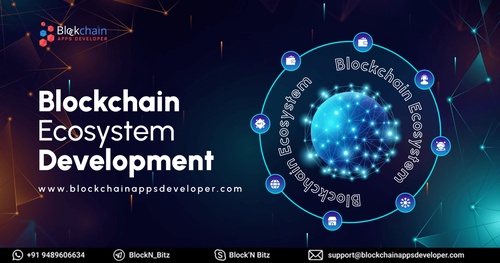 Blockchain Ecosystem | Blockchain Development - BlockchainAppsDeveloper