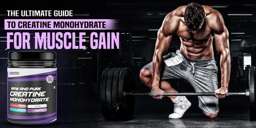 Creatine Monohydrate: What You Need to Know