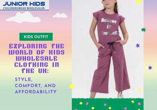 Exploring the World of Kids Wholesale Clothing in the UK: Style, Comfort, and Affordability