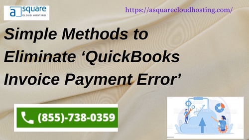 Simple Methods to Eliminate ‘QuickBooks Invoice Payment Error’