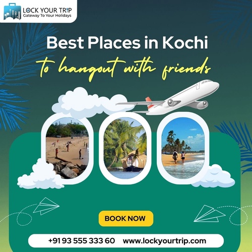 Heartfelt Spots in Kochi & hangout places in kochi Ideal For Date Nights and Staycations In 2023