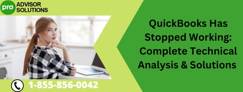 QuickBooks Has Stopped Working: Complete Technical Analysis & Solutions