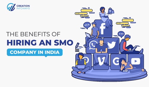 Benefits of Hiring an SMO Company in India to Grow Your Business