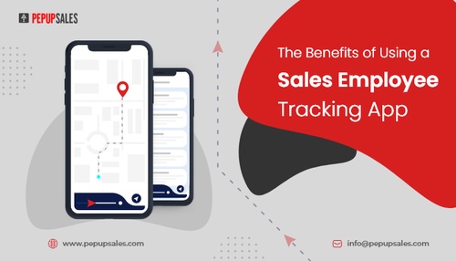 The Benefits of Using a Sales Employee Tracking App