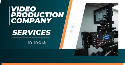 Video Production Company: Video Production Services, India