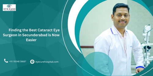 FINDING THE BEST CATARACT EYE SURGEON IN SECUNDERABAD IS NOW EASIER