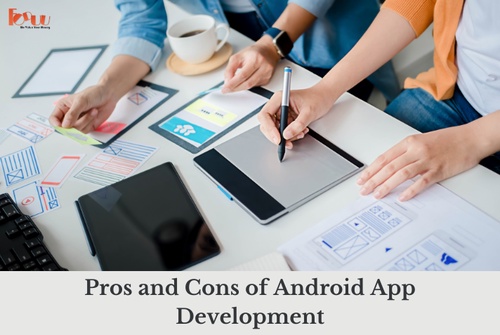 Pros and Cons of Android App Development Services