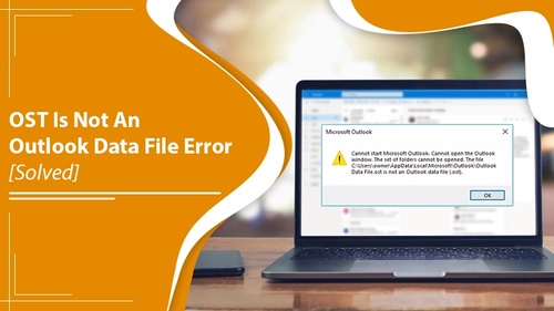 How to Fix the “OST Is Not an Outlook Data File” Error