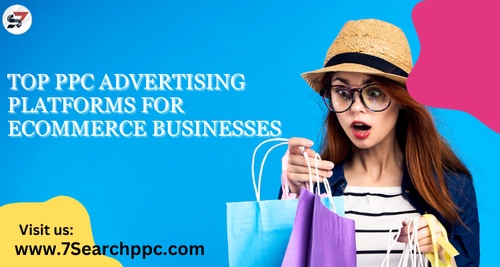 Top PPC Advertising Platforms for Ecommerce Businesses