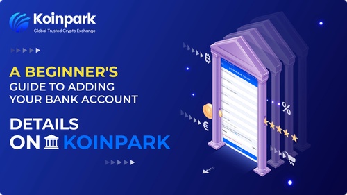 A Beginner's Guide to Adding Your Bank Account Details on Koinpark