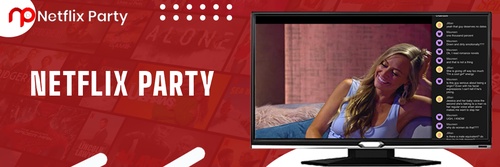 Use the Netflix Party Extension to Boost Your Netflix Experience