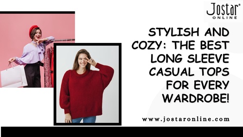 Stylish and Cozy: The Best Long Sleeve Casual Tops for Every Wardrobe!